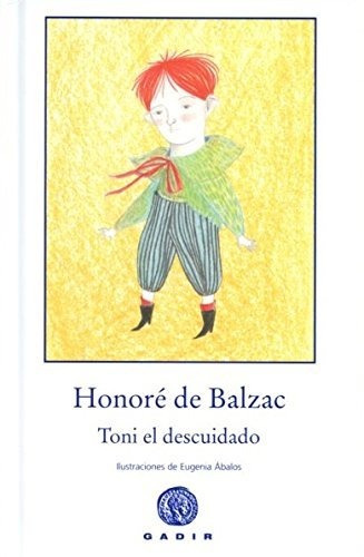 Toni El Descuidado - Tapa Dura, Honore De Balzac, Gadir