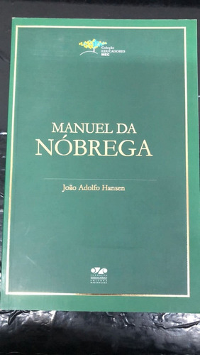 Livro Manuel Da Nóbrega - João Adolfo Hansen, De João Adolfo Hansen. Editora Massangana Em Português