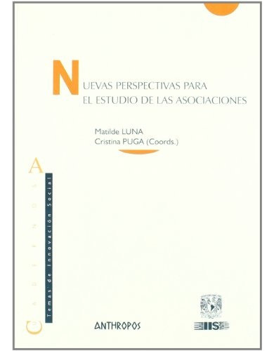 NUEVAS PERSPECTIVAS PARA EL ESTUDIO DE LAS ASOCIACIONES, de LUNA, MATILDE. Serie N/a, vol. Volumen Unico. Editorial Anthropos, tapa blanda, edición 1 en español