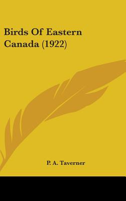 Libro Birds Of Eastern Canada (1922) - Taverner, P. A.