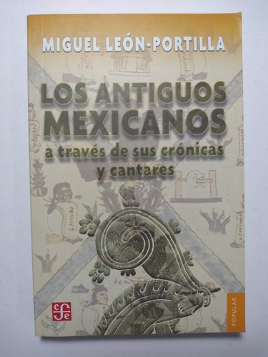 Los Antiguos Mexicanos , León - Portilla