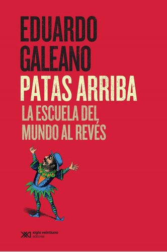 Libro Patas Arriba. La Escuela Del Mundo Al Reves (nueva Edi