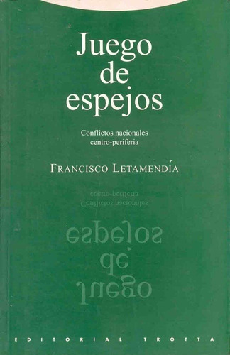 Juego De Espejos - Francisco Letamendía, De Francisco Letamendía. Editorial Trotta En Español
