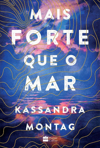 Libro Mais Forte Que O Mar De Kassandra Montag Harpercollin