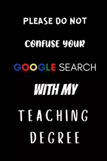Libro: Please Do Not Confuse Your Google Research With My Te