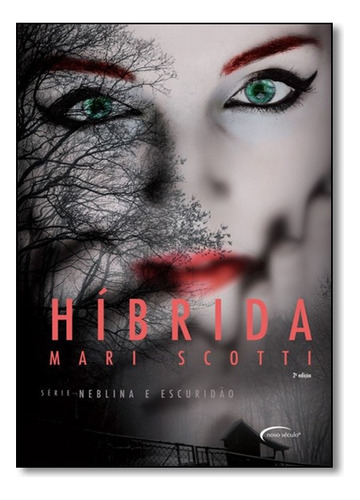 Hibrida (neblina E Escuridao - Vol. 1), De Mari Scotti. Editora Novo Século Em Português