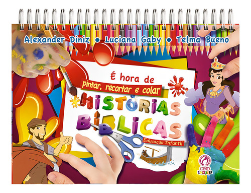 É hora de pintar recortar e colar, de Diniz, Alexander. Editorial CPAD em português, 2010
