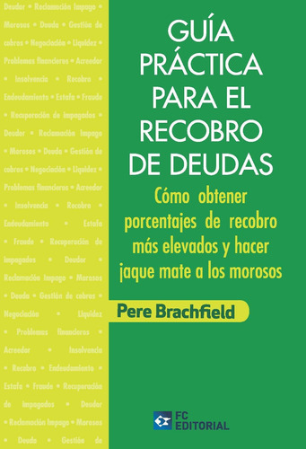 Guía Práctica Para El Recobro De Deudas, De Pere Brachfield. Editorial Fundacion Confemetal, Tapa Blanda En Español, 2017