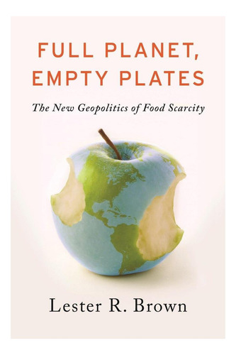 Libro: Planeta Lleno, Platos Vacíos: La Nueva Geopolítica De