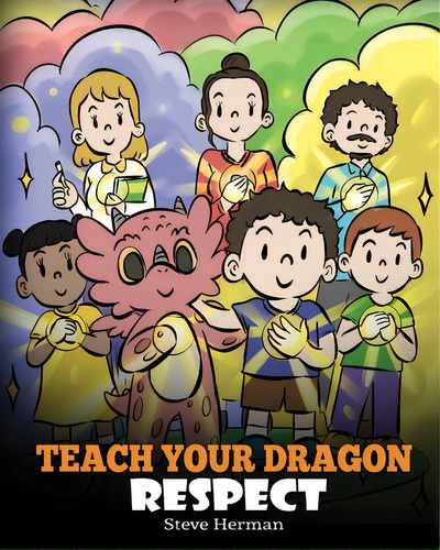 Teach Your Dragon Respect: A Story About Being Respectful, De Herman, Steve. Editorial Dg Books Pub, Tapa Blanda En Inglés