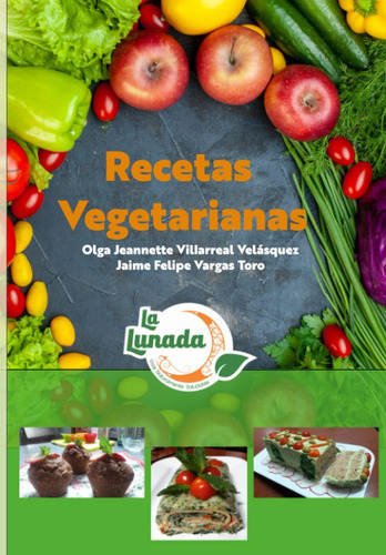 Libro Recetas Vegetarianas La Lunada (spanish Edition)