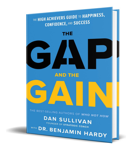 The Gap and The Gain, de Dan Sullivan. Editorial Hay House Business, tapa dura en inglés, 2021