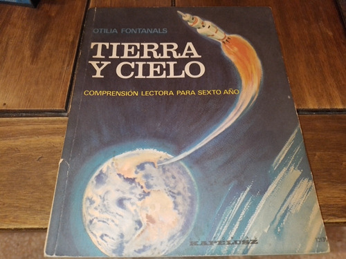 Tierra Y Cielo Otilia Fontanals Comprension Lectora 6° Año 