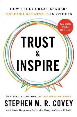 Libro Trust And Inspire : How Truly Great Leaders Unleash...