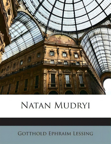 Natan Mudryi, De Lessing, Gotthold Ephraim., Vol. 1. Editorial Nabu Pr, Tapa Blanda En Inglés