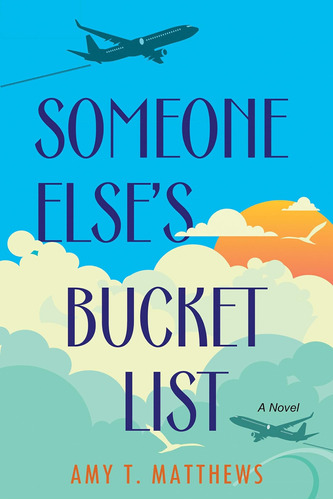 Libro: Someone Elseøs Bucket List: A Moving And Novel Of And