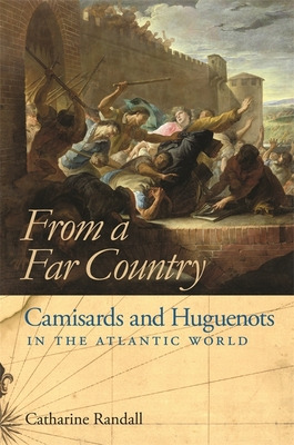 Libro From A Far Country: Camisards And Huguenots In The ...