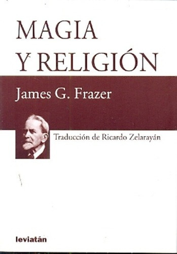 Magia Y Religión - Frazer James G, de FRAZER JAMES G. Editorial Leviatán en español
