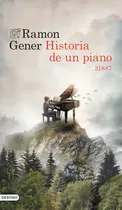 Comprar Libro Historia De Un Piano - Ramon Gener - Destino
