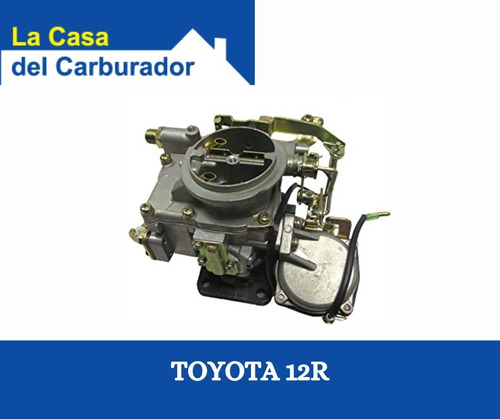 Carburador Toyota 12r, La Casa Del Carburador