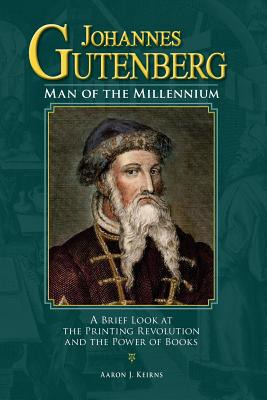 Libro Johannes Gutenberg: Man Of The Millennium: A Brief ...