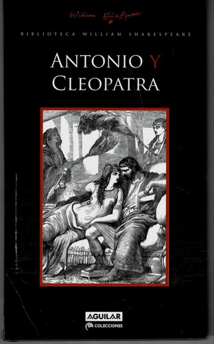 Antonio Y Cleopatra -biblioteca Shakespeare - Aguilar - 