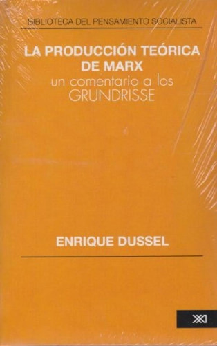 Libro - La Produccion Teorica De Marx - Dussel, Enrique
