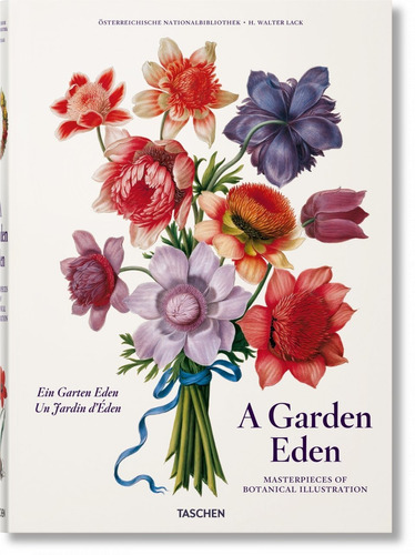 A garden Eden - Masterpieces of Botanical illustration, de Lack, H Walter. Editora Paisagem Distribuidora de Livros Ltda., capa dura em inglés/francés/alemán, 2021