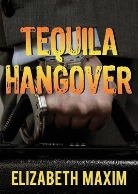 Tequila Hangover - Elizabeth Maxim (paperback)