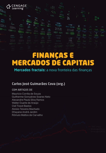 Finanças e mercados de capitais - mercados fractais: A nova fronteira das finanças, de Cova, Carlos. Editorial Cengage Learning Edições Ltda., capa mole em português, 2011