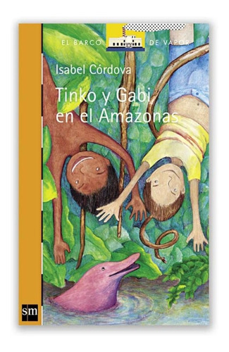 Tinko Y Gabi En El Amazonas - Isabel Córdova Rosas