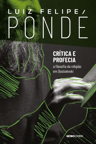 Crítica e profecia, de Pondé, Luiz Felipe. Editora Globo S/A, capa mole em português, 2020