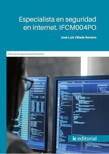 Especialista En Seguridad En Internet, De José Luis Villada Romero. Ic Editorial, Tapa Blanda En Español, 2019