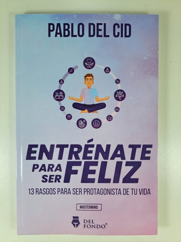 Entrenate Para Ser Feliz - Pablo Del Cid - Libro Nuevo