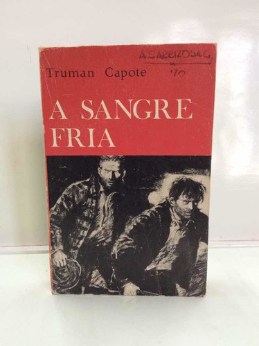 A Sangre Fría - Truman Capote - Crimen - Crónica - Novela