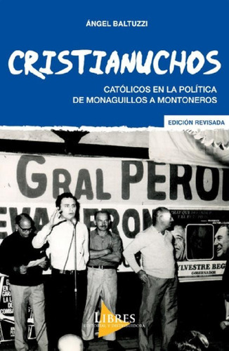 Libro - Cristianuchos Católicos En La Política, De Monaguil