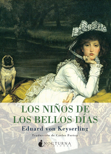 Los niños de los bellos días, de Eduard Von Keyserling. Editorial Promolibro, tapa blanda, edición 2011 en español, 2011