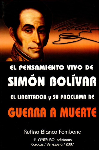 El Pensamiento Vivo De Simón Bolívar El Libertador