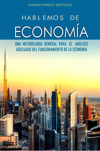 Libro: Hablemos De Economía, Una Metodología General Para El