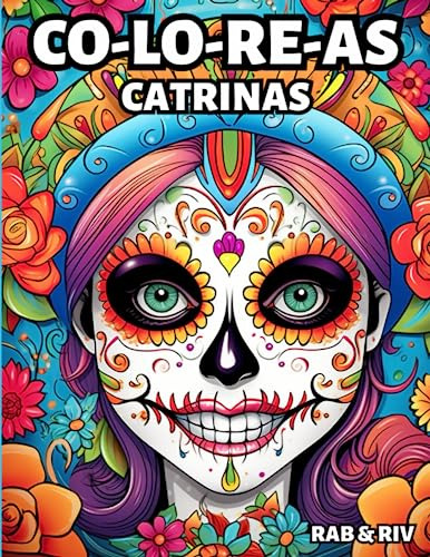 Coloreas Catrinas: Increíble Libro Para Dibujar De Hermosas