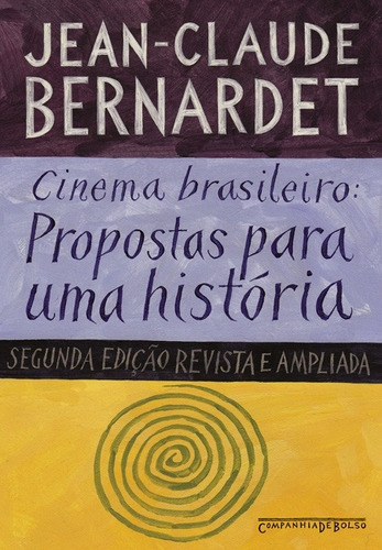 Cinema brasileiro: propostas para uma história, de Bernardet, Jean-Claude. Editora Schwarcz SA, capa mole em português, 2009