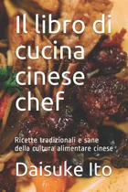 Comprar Libro: Il Libro Di Cucina Cinese Chef: Ricette Tradizionali