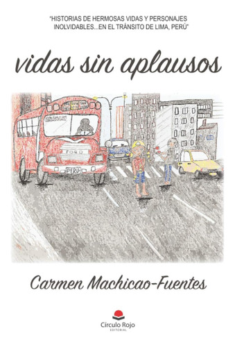 Libro: Vidas Sin Aplausos: Historias Hermosas Vidas, Y Per