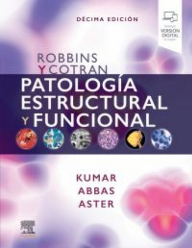 Robbins Patología Estructural Y Funcional, Kumar. Elsevier