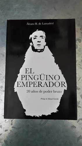 Álvaro H. De Lamadrid / El Pingüino Emperador