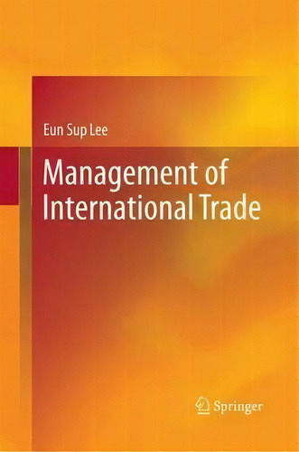 Management Of International Trade, De Eun Sup Lee. Editorial Springer Verlag Berlin Heidelberg Gmbh Co Kg, Tapa Blanda En Inglés