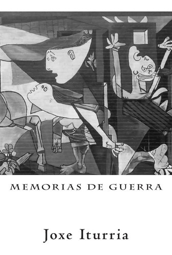 Libro: Memorias Guerra (coleccion Bombardeo Gernika) (s