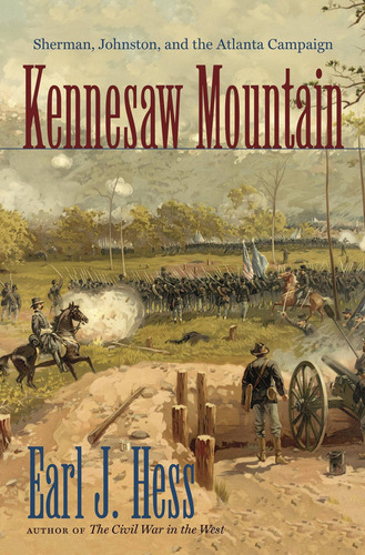 Kennesaw Mountain: Sherman, Johnston, And The Atlant