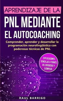 Libro Aprendizaje De La Pnl Mediante El Auto-coaching : C...