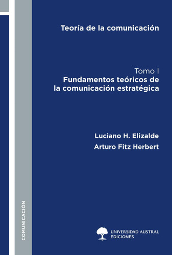 Libro: Teoría De La Comunicación. Tomo I: Fundamentos De La